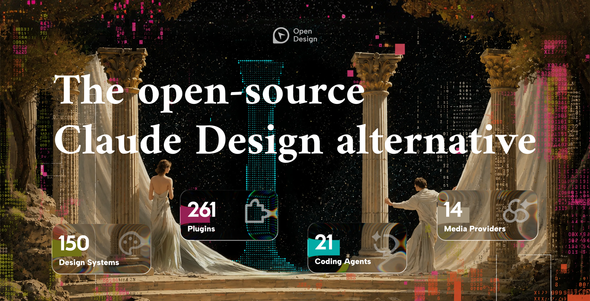 Open Design hero banner — the headline "The open-source Claude Design alternative" over a classical scene of columns and robed figures on a digital-code backdrop, with stat cards for design systems, plugins, coding agents, and media providers